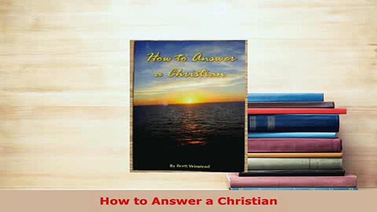 Download  How to Answer a Christian Free Books