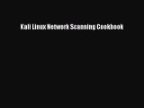 [Read PDF] Kali Linux Network Scanning Cookbook Ebook Free
