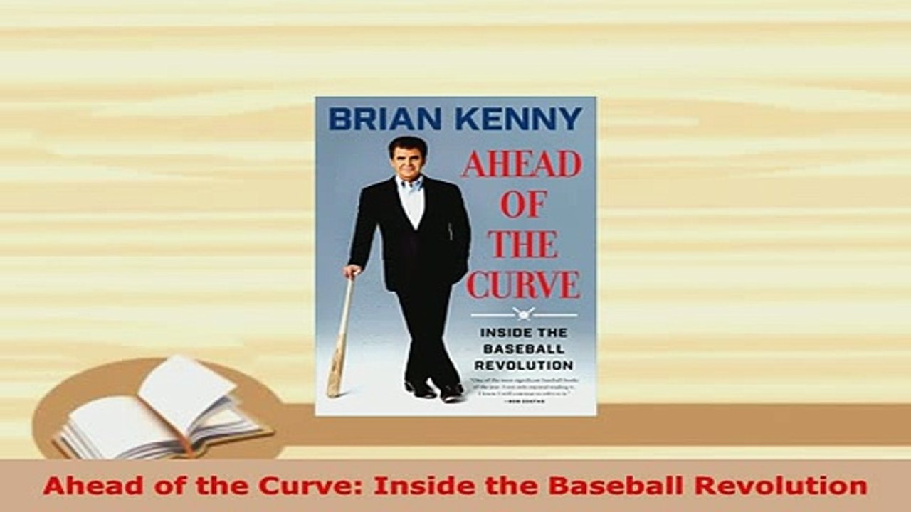 PDF  Ahead of the Curve Inside the Baseball Revolution  EBook