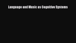 PDF Language and Music as Cognitive Systems  Read Online