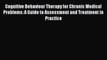 PDF Cognitive Behaviour Therapy for Chronic Medical Problems: A Guide to Assessment and Treatment