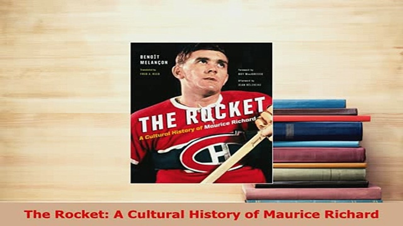 Download  The Rocket A Cultural History of Maurice Richard Free Books