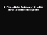 Read Art Price and Value: Contemporary Art and the Market (English and Italian Edition) PDF