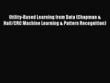 [Read Book] Utility-Based Learning from Data (Chapman & Hall/CRC Machine Learning & Pattern