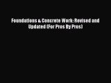 Download Foundations & Concrete Work: Revised and Updated (For Pros By Pros) Ebook Free
