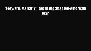 [PDF] Forward March A Tale of the Spanish-American War [Read] Online