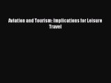 [Read Book] Aviation and Tourism: Implications for Leisure Travel  EBook