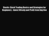 [Read Book] Stocks: Stock Trading Basics and Strategies for Beginners - Invest Wisely and Profit