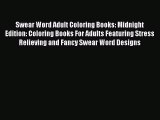 [Read Book] Swear Word Adult Coloring Books: Midnight Edition: Coloring Books For Adults Featuring