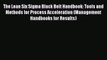 [Read Book] The Lean Six Sigma Black Belt Handbook: Tools and Methods for Process Acceleration