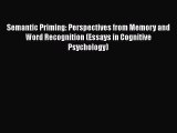 PDF Semantic Priming: Perspectives from Memory and Word Recognition (Essays in Cognitive Psychology)