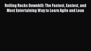 [Read Book] Rolling Rocks Downhill: The Fastest Easiest and Most Entertaining Way to Learn