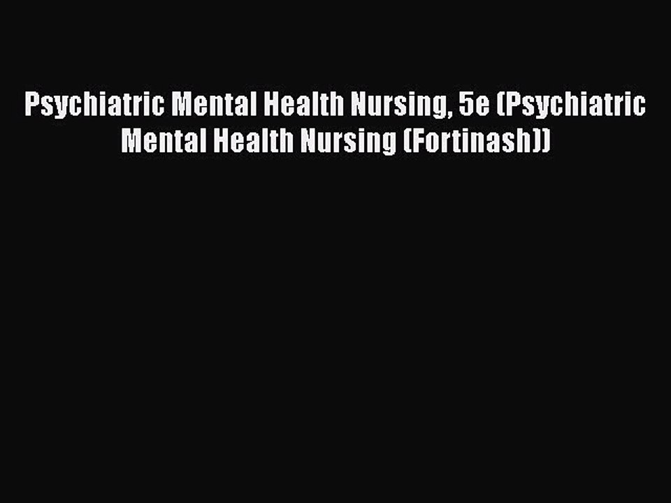 Download Psychiatric Mental Health Nursing 5e (Psychiatric Mental Health Nursing (Fortinash))
