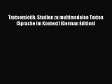 Read Textsemiotik: Studien zu multimodalen Texten (Sprache Im Kontext) (German Edition) Ebook