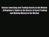 [Read Book] Stocks: Investing and Trading Stocks in the Market - A Beginner's Guide to the