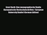 Read Ernst Hardt: Eine monographische Studie (Europaeische Hochschulschriften / European University