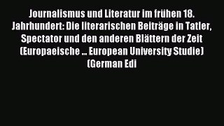 Read Journalismus und Literatur im frühen 18. Jahrhundert: Die literarischen Beiträge in Tatler
