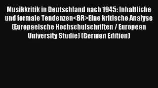 Read Musikkritik in Deutschland nach 1945: Inhaltliche und formale TendenzenEine kritische