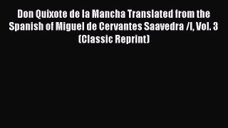 [PDF] Don Quixote de la Mancha Translated from the Spanish of Miguel de Cervantes Saavedra