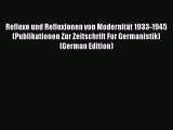 Read Reflexe und Reflexionen von Modernität 1933-1945 (Publikationen Zur Zeitschrift Fur Germanistik)