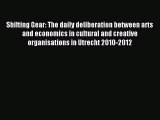 Read Shifting Gear: The daily deliberation between arts and economics in cultural and creative