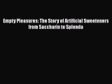 [Read Book] Empty Pleasures: The Story of Artificial Sweeteners from Saccharin to Splenda Free