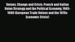 [Read Book] Unions Change and Crisis: French and Italian Union Strategy and the Political Economy