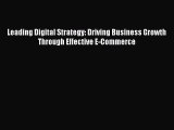 [Read Book] Leading Digital Strategy: Driving Business Growth Through Effective E-Commerce