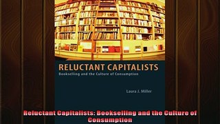 FREE PDF  Reluctant Capitalists Bookselling and the Culture of Consumption  DOWNLOAD ONLINE