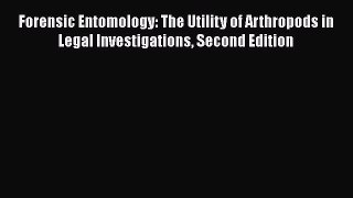 [Read book] Forensic Entomology: The Utility of Arthropods in Legal Investigations Second Edition