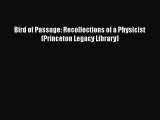 [Read Book] Bird of Passage: Recollections of a Physicist (Princeton Legacy Library)  EBook