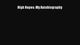 [Read Book] High Hopes: My Autobiography  EBook