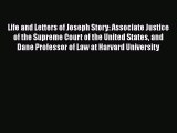 [Read book] Life and Letters of Joseph Story: Associate Justice of the Supreme Court of the