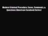 [Read book] Modern Criminal Procedure Cases Comments & Questions (American Casebook Series)