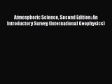 [Read Book] Atmospheric Science Second Edition: An Introductory Survey (International Geophysics)