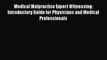 [Read book] Medical Malpractice Expert Witnessing: Introductory Guide for Physicians and Medical