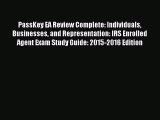 [Read book] PassKey EA Review Complete: Individuals Businesses and Representation: IRS Enrolled