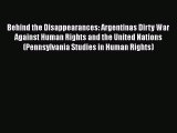 [Read book] Behind the Disappearances: Argentinas Dirty War Against Human Rights and the United