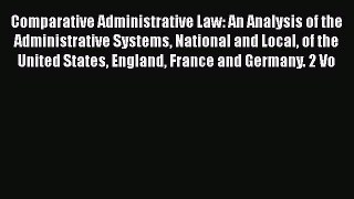 [Read book] Comparative Administrative Law: An Analysis of the Administrative Systems National