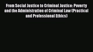 [Read book] From Social Justice to Criminal Justice: Poverty and the Administration of Criminal