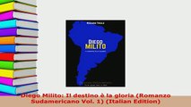 Download  Diego Milito Il destino è la gloria Romanzo Sudamericano Vol 1 Italian Edition Free Books