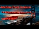 American Truck Simulator 10 differences between Ets 2 WHAT IS NEW