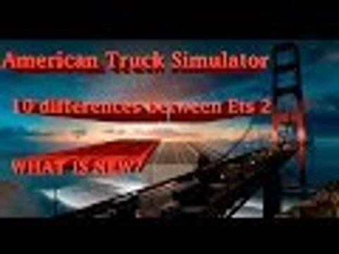 American Truck Simulator 10 differences between Ets 2 WHAT IS NEW