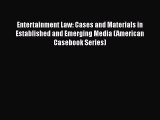 [Read book] Entertainment Law: Cases and Materials in Established and Emerging Media (American