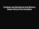 [Read book] Presidents and Civil Liberties from Wilson to Obama: A Story of Poor Custodians