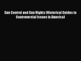 [Read book] Gun Control and Gun Rights (Historical Guides to Controversial Issues in America)