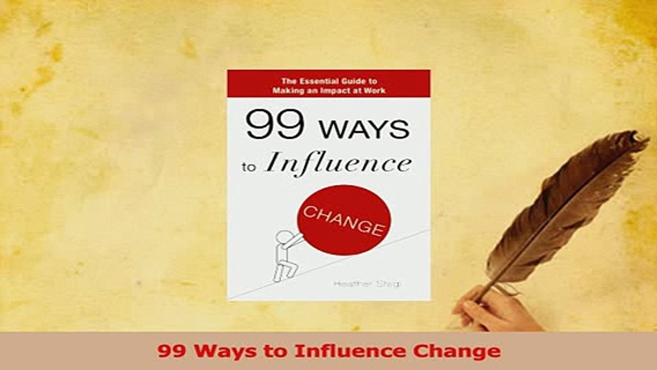 PDF  99 Ways to Influence Change Read Full Ebook