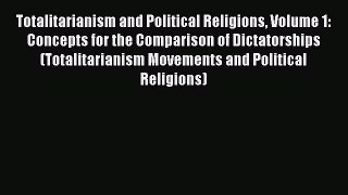 [Read book] Totalitarianism and Political Religions Volume 1: Concepts for the Comparison of