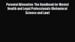 [Read book] Parental Alienation: The Handbook for Mental Health and Legal Professionals (Behavioral