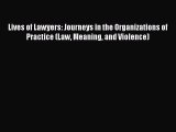 [Read book] Lives of Lawyers: Journeys in the Organizations of Practice (Law Meaning and Violence)